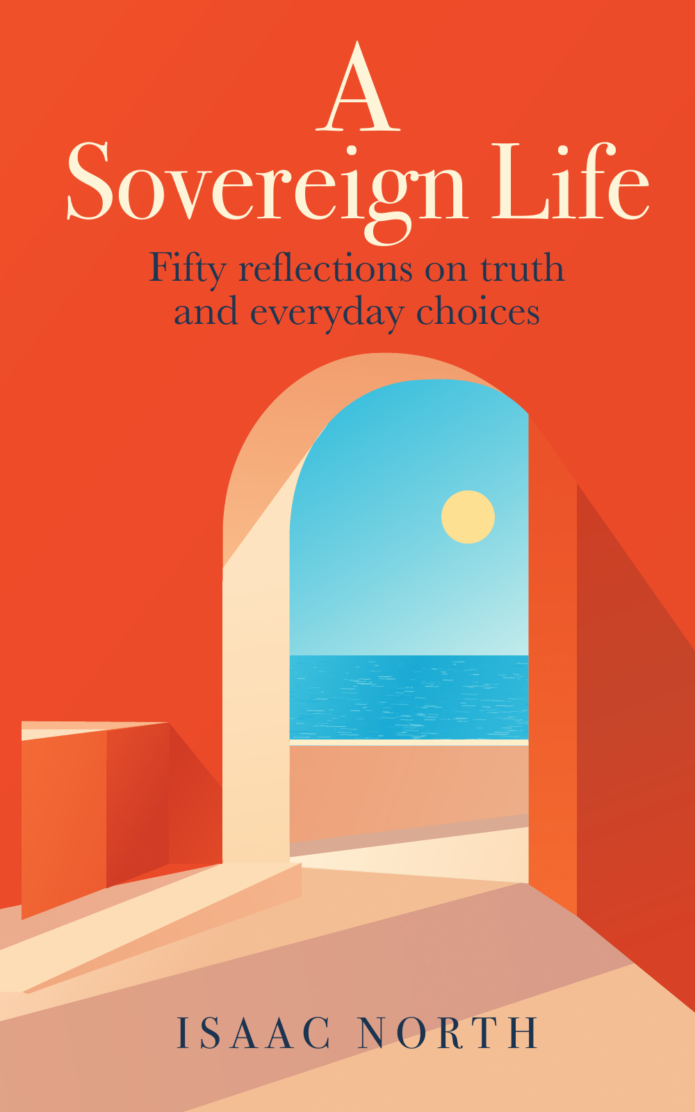 A Sovereign Life by Isaac North — orange cover with an open doorway onto the sea